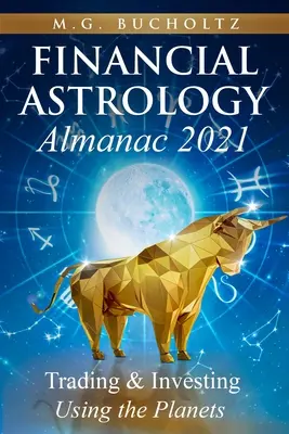 Finanzieller Astrologie-Almanach 2021: Handeln und Investieren mit Hilfe der Planeten - Financial Astrology Almanac 2021: Trading & Investing Using the Planets