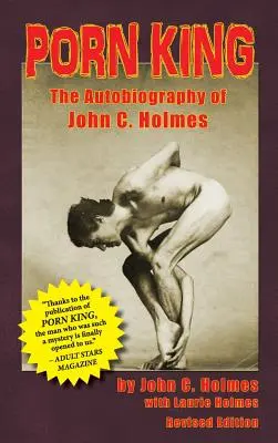 Porno-König: Die Autobiographie von John C. Holmes (Gebundene Ausgabe) - Porn King: The Autobiography of John C. Holmes (Hardback)