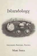 Inselkunde: Geographie, Rhetorik, Politik - Islandology: Geography, Rhetoric, Politics