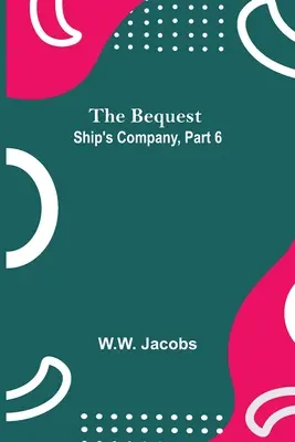 Das Vermächtnis; Ship's Company, Teil 6 - The Bequest; Ship'S Company, Part 6