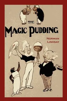 Der Zauberpudding: Die Abenteuer von Bunyip Bluegum und seinen Freunden - The Magic Pudding: Being the Adventures of Bunyip Bluegum and His Friends