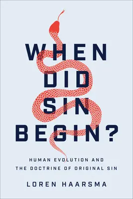 When Did Sin Begin?: Die menschliche Evolution und die Lehre von der Erbsünde - When Did Sin Begin?: Human Evolution and the Doctrine of Original Sin