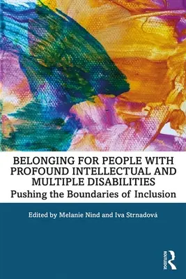 Zugehörigkeit für Menschen mit schweren geistigen und mehrfachen Behinderungen: Die Grenzen der Inklusion verschieben - Belonging for People with Profound Intellectual and Multiple Disabilities: Pushing the Boundaries of Inclusion