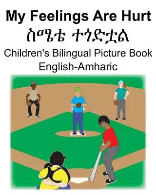 Englisch-Amharisch My Feelings Are Hurt/ስሜቴ ተጎድቷል Zweisprachiges Bilderbuch für Kinder - English-Amharic My Feelings Are Hurt/ስሜቴ ተጎድቷል Children's Bilingual Picture Book