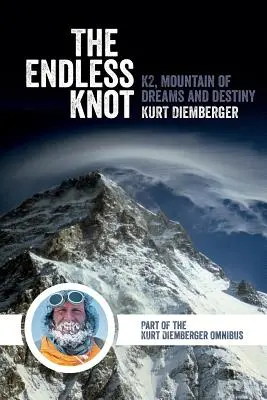 Der unendliche Knoten: Der K2, Berg der Träume und des Schicksals - The Endless Knot: K2, Mountain of Dreams and Destiny