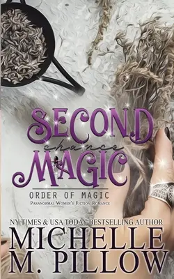Zweite Chance Magie: Ein paranormaler Frauenroman - Second Chance Magic: A Paranormal Women's Fiction Romance Novel