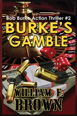 Burke's Gamble: Bob Burke Suspense Thriller #2