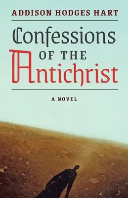 Die Bekenntnisse des Antichristen (Ein Roman) - Confessions of the Antichrist (A Novel)