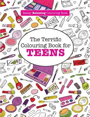 Das tolle Malbuch für Teenager (Ein wirklich entspannendes Malbuch) - The Terrific Colouring Book for TEENS (A Really RELAXING Colouring Book)