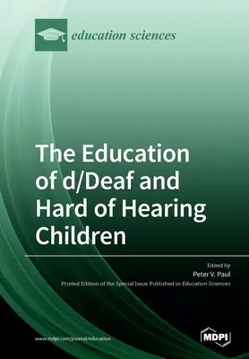 Die Erziehung von gehörlosen und schwerhörigen Kindern: Perspektiven der Sprach- und Lese- und Schreibentwicklung - The Education of d/Deaf and Hard of Hearing Children: Perspectives on Language and Literacy Development