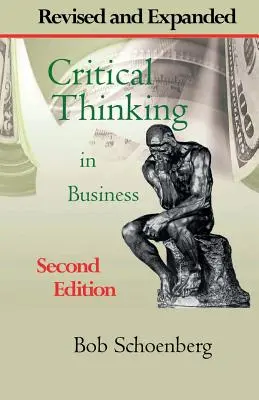 Kritisches Denken in der Wirtschaft: Überarbeitete und erweiterte zweite Auflage - Critical Thinking in Business: Revised and Expanded Second Edition