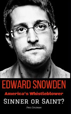 Edward Snowden: Amerikas Whistleblower - Sünder oder Heiliger? - Edward Snowden: America's Whistleblower - Sinner or Saint?