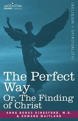 Der vollkommene Weg oder: Die Suche nach Christus - The Perfect Way Or, the Finding of Christ