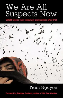 Wir sind jetzt alle Verdächtige: Unerzählte Geschichten aus Einwanderergemeinschaften nach 9/11 - We Are All Suspects Now: Untold Stories from Immigrant Communities After 9/11