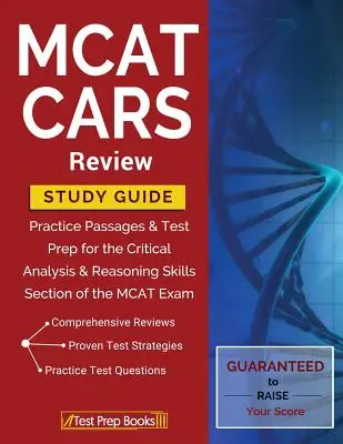 MCAT CARS Review Studienführer: Übungspassagen & Testvorbereitung für die Critical Analysis & Reasoning Skills Section der MCAT-Prüfung - MCAT CARS Review Study Guide: Practice Passages & Test Prep for the Critical Analysis & Reasoning Skills Section of the MCAT Exam