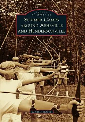 Sommercamps in der Umgebung von Asheville und Hendersonville - Summer Camps Around Asheville and Hendersonville