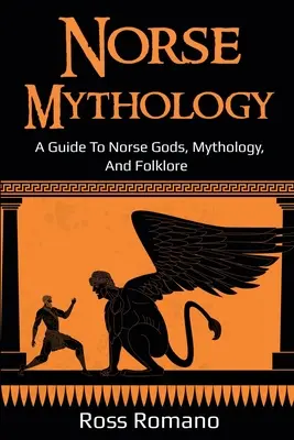 Nordische Mythologie: Ein Leitfaden für nordische Götter, Mythologie und Folklore - Norse Mythology: A Guide to Norse Gods, Mythology, and Folklore