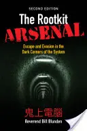 Das Rootkit-Arsenal: Flucht und Umgehung in den dunklen Winkeln des Systems: Flucht und Umgehung in den dunklen Ecken des Systems - The Rootkit Arsenal: Escape and Evasion in the Dark Corners of the System: Escape and Evasion in the Dark Corners of the System