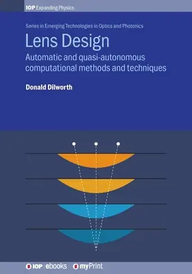 Objektiv-Design: Automatische und quasi-autonome Berechnungsmethoden und -techniken - Lens Design: Automatic and quasi-autonomous computational methods and techniques