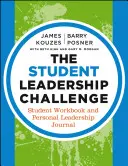 The Student Leadership Challenge: Schülerarbeitsheft und persönliches Führungstagebuch - The Student Leadership Challenge: Student Workbook and Personal Leadership Journal