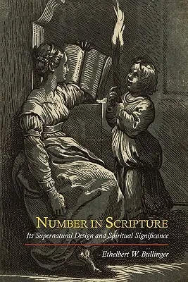 Die Zahl in der Heiligen Schrift: Ihr übernatürlicher Aufbau und ihre geistliche Bedeutung - Number in Scripture: Its Supernatural Design and Spiritual Significance