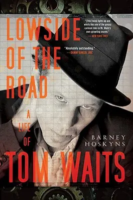 Der Tiefpunkt der Straße: Ein Leben von Tom Waits - Lowside of the Road: A Life of Tom Waits