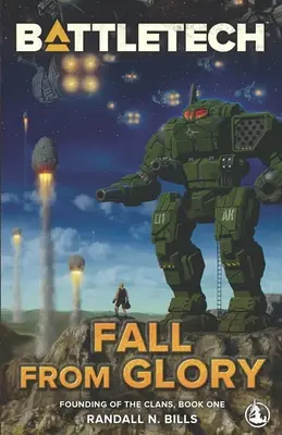 Battletech: Fall From Glory (Gründung der Clans, Buch Eins) - Battletech: Fall From Glory (Founding of the Clans, Book One)