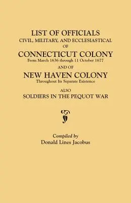 Liste der zivilen, militärischen und kirchlichen Beamten der Kolonie Connecticut vom März 1636 bis zum 11. Oktober 1677 und der Kolonie New Haven bis zu ihrem Tod - List of Officials, Civil, Military, and Ecclesiastical, of Connecticut Colony from March 1636 Through 11 October 1677 and of New Haven Colony Througho