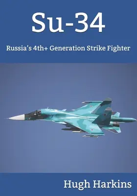 Su-34: Russlands Kampfflugzeug der 4+ Generation - Su-34: Russia's 4th+ Generation Strike Fighter