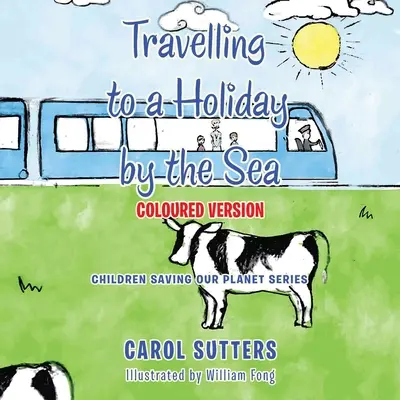 Die Reise zu einem Urlaub am Meer: Farbige Version - Travelling to a Holiday by the Sea: Coloured Version