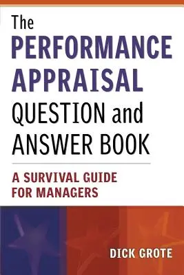 Das Frage- und Antwortbuch zur Leistungsbeurteilung: Ein Überlebenshandbuch für Manager - The Performance Appraisal Question and Answer Book: A Survival Guide for Managers