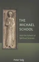 Die Michaelschule: Und die Freie Hochschule für Geisteswissenschaft - The Michael School: And the School of Spiritual Science