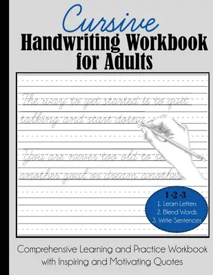 Cursive Handwriting Workbook for Adults: Umfassendes Arbeitsbuch zum Lernen und Üben mit inspirierenden und motivierenden Zitaten - Cursive Handwriting Workbook for Adults: Comprehensive Learning and Practice Workbook with Inspiring and Motivating Quotes