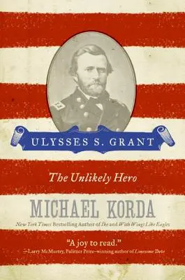 Ulysses S. Grant: Der unwahrscheinliche Held - Ulysses S. Grant: The Unlikely Hero