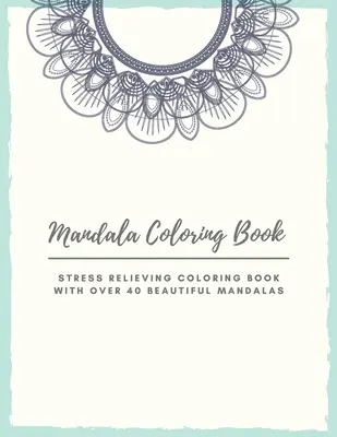 Mandala-Malbuch: Mandala-Malbuch für Erwachsene: Wunderschöne Großdruck-Muster und florale Malvorlagen für Mädchen, Jungen, Tee - Mandala Coloring Book: Mandala Coloring Book for Adults: Beautiful Large Print Patterns and Floral Coloring Page Designs for Girls, Boys, Tee