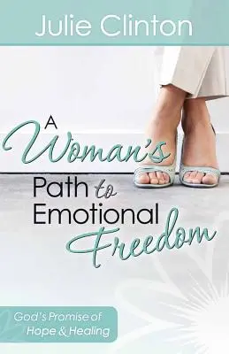 Der Weg der Frau zur emotionalen Freiheit - A Woman's Path to Emotional Freedom