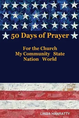 50 Tage des Gebets: Für die Kirche, MEINE Gemeinschaft Staat Nation Welt - 50 Days of Prayer: For the Church, MY Community State Nation World