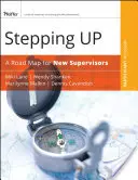 Stepping Up: Ein Wegweiser für neue Vorgesetzte - Stepping Up: A Road Map for New Supervisors