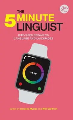 The 5-Minute Linguist: Mundgerechte Essays über Sprache und Sprachen - The 5-Minute Linguist: Bite-Sized Essays on Language and Languages