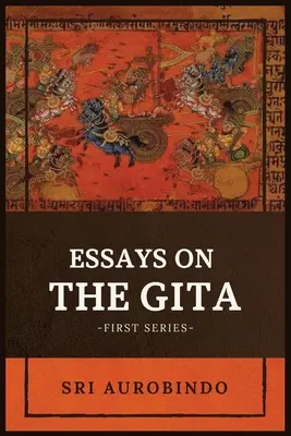 Aufsätze über die GITA: -Erste Reihe- - Essays on the GITA: -First Series-