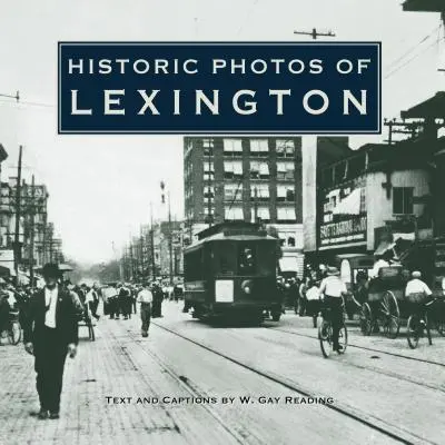 Historische Fotos von Lexington - Historic Photos of Lexington