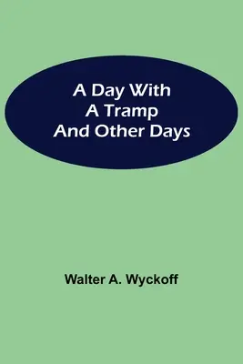 Ein Tag mit einem Landstreicher und andere Tage - A Day with a Tramp and other days