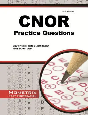CNOR-Prüfung Praxisfragen: CNOR-Praxistests & Wiederholung für die CNOR-Prüfung - CNOR Exam Practice Questions: CNOR Practice Tests & Review for the CNOR Exam