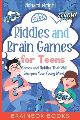 Rätsel und Denkspiele für Teenager: Spiele und Rätsel, die den jungen Verstand schärfen - Riddles and Brain Games for Teens: Games and Riddles That Will Sharpen Your Young Mind