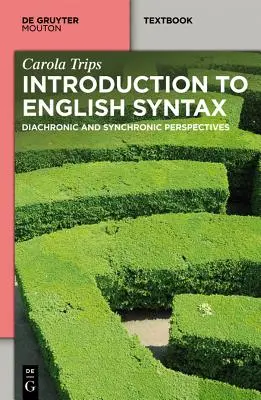 Englische Syntax in drei Dimensionen: Geschichte - Synchronie - Diachronie - English Syntax in Three Dimensions: History - Synchrony - Diachrony