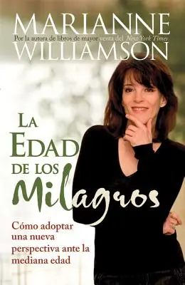 La Edad de Los Milagros: Cmo Adopter Una Nueva Perspective Ante La Mediana Edad = The Age of Miracles