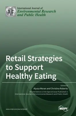 Einzelhandelsstrategien zur Förderung gesunder Ernährung - Retail Strategies to Support Healthy Eating