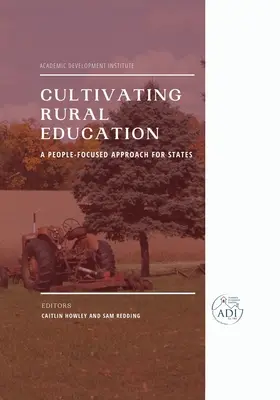 Ländliche Bildung kultivieren: Ein personenzentrierter Ansatz für Staaten - Cultivating Rural Education: A People-Focused Approach for States