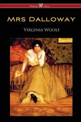 Mrs Dalloway (Wisehouse Classics Ausgabe) - Mrs Dalloway (Wisehouse Classics Edition)