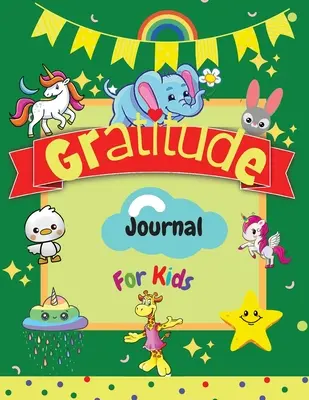 Dankbarkeits-Tagebuch für Kinder: Ein tägliches Dankbarkeitsjournal für Kinder, um Dankbarkeit und Achtsamkeit auf kreative und lustige Weise zu üben - Großformat 8,5 x 11 - Gratitude Journal for Kids: A Daily Gratitude Journal for Kids to practice Gratitude and Mindfulness in a Creative & Fun Way - Large Size 8,5 x 11